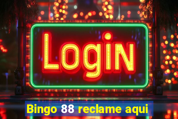 Bingo 88 reclame aqui